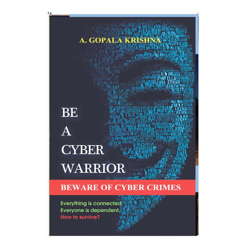 Be a Cyber Warrior: Beware of Cyber Crimes (English)