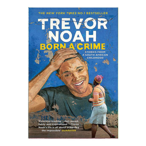 Born A Crime: Stories From A South African Childhood (English)