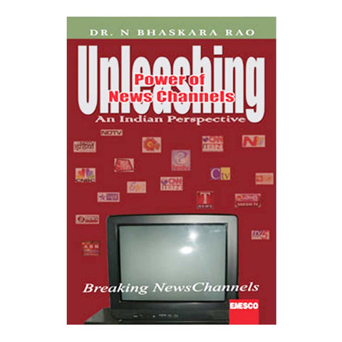 Unleashing Power Of News Channels (English) - 2012 - Chirukaanuka